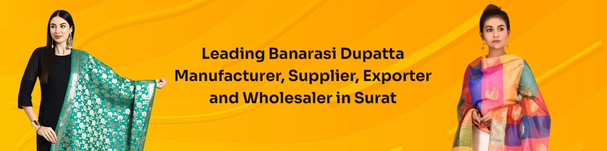 Banarasi Dupatta Manufacturer, Supplier, Wholesaler And Exporter In Surat