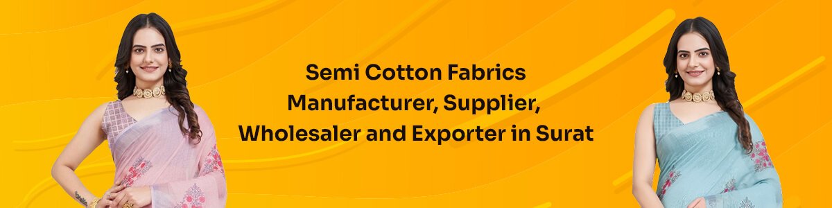 Semi Cotton Fabrics Manufacturer, Supplier, Wholesaler And Exporter In Surat